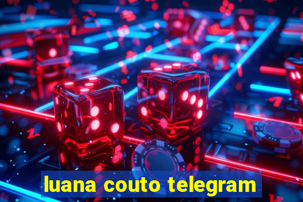 luana couto telegram